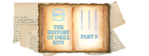 History Of Drill Bits: Part 3 - Usage In The Modern World