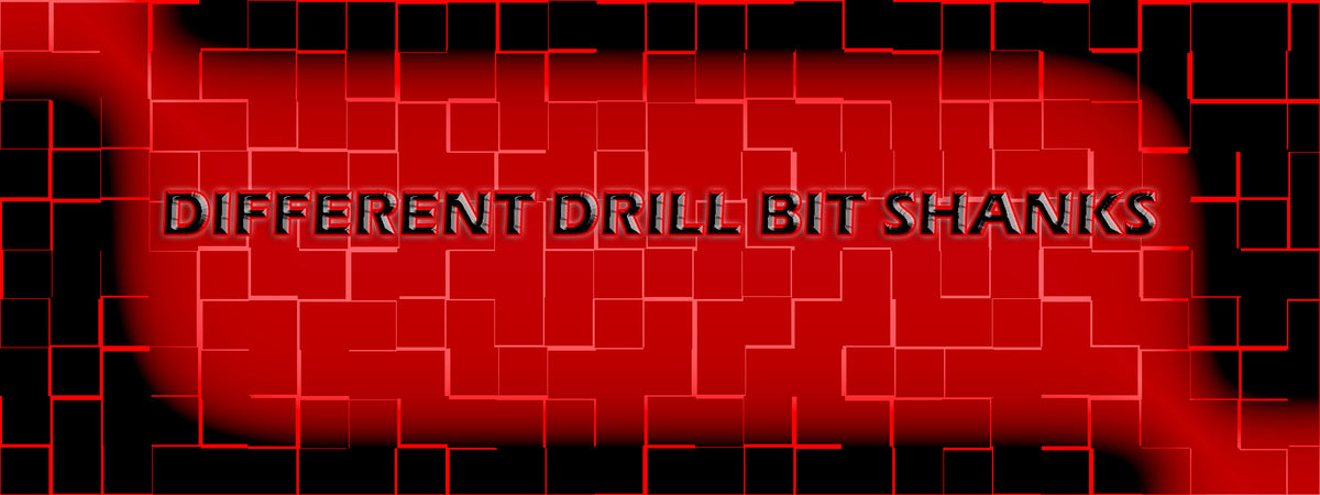 Drill Bit Shank Types | QLT Supplies